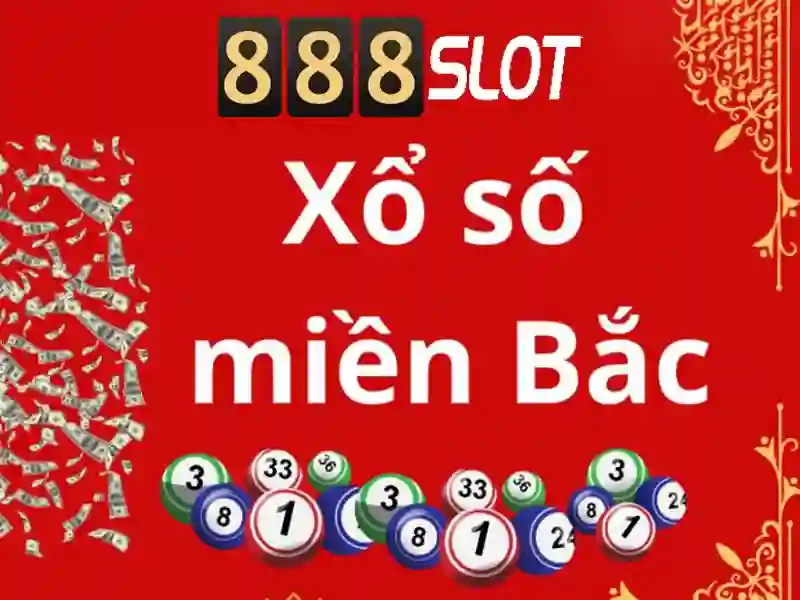 xổ số miền Bắc - 888SLOT xổ số miền Bắc - 888SLOT